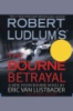 Book cover for "Robert Ludlum's the  Bourne betrayal".